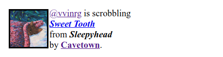 A screenshot of the plain theme, displaying album art, and the text "@vvinrg is scrobbling Sweet Tooth from Sleepyhead by Cavetown".